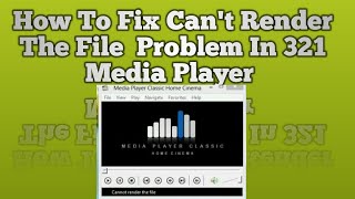 How To Fix Can't Render The File Problem 321 Media Player screenshot 4