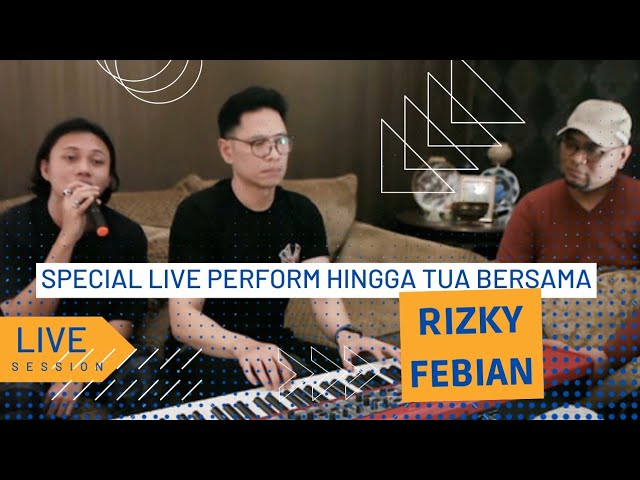 Rizky Febian - Hingga Tua Bersama ( Official Live Session ) class=