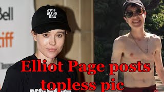 Elliot Page posts topless picture of self