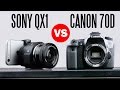 Sony QX1 Vs Canon EOS 70D Camera Comparison