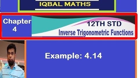 Class 12 Example 4.14 chapter-4 Inverse Trigonometric Functions நேர்மாறு முக்கோணவியல் சார்புகள்