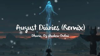 Dharia, Dj shadow Dubai - August Diaries [Remix] (Lyrics)