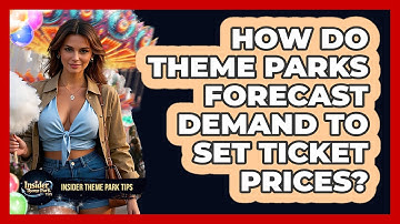 How Do Theme Parks Forecast Demand To Set Ticket Prices? - Insider Theme Park Tips