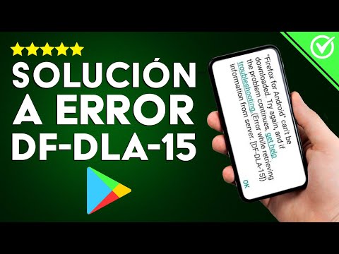 Solución: &#039;Error DF-DLA-15 de Play Store&#039; - Error al Recuperar la Información Desde el Servidor