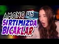 SIRTIMIZDA BIÇAKLAR! | AMONG US w/HARAMİLER