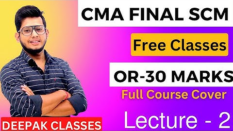 CMA FINAL SCM || OR (Class-2) || Free Classes by Deepak Sir