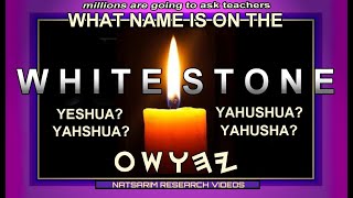 WHITE STONE   What Name Is Written   Yeshua Yahshua Yehoshua Yahusha   Interlinear shows you how