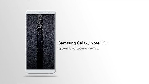 Samsung Galaxy Note 10+ Special Feature: Convert to Text
