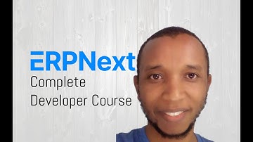 The Complete Frappe Framework & ERPNext Developer Course