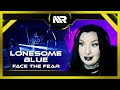 LONESOME_BLUE - FACE THE FEAR (REACTION)