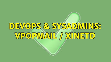 DevOps & SysAdmins: vPopmail / xinetd (2 Solutions!!)