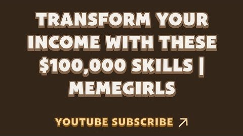 TRANSFORM YOUR INCOME WITH THESE $100,000 SKILLS | MEMEGIRLS | MEMEFI New Video Code