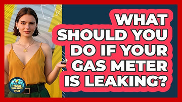 What Should You Do If Your Gas Meter Is Leaking? - Your Utilities Hub