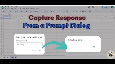 capture user response from Prompt Dialog box || Google Apps Script 2024 || SoupSongCode