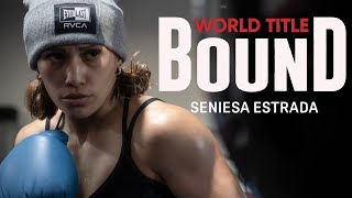 World Title Bound: Seniesa Estrada