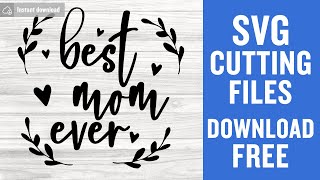 Download Best Mom Ever Svg Free Mother S Day Svg Mom Svg Instant Download Silhouette Cameo Shirt Design Son Mom Svg Quote Svg 0634 Freesvgplanet