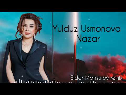 Yulduz Usmonova - Nazar remix (by Eldar Mansurov) AUDIO