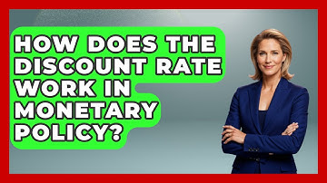 How Does The Discount Rate Work In Monetary Policy? - Macroecon Experts