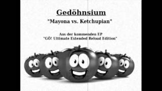 Gedöhnsium - Mayona vs. Ketchupian