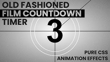 Old Fashioned Film Countdown Timer | Pure CSS Animation Effects
