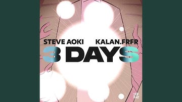 3 Days (ft. Kalan.FrFr) (Steve Aoki Hyro Energy Remix)