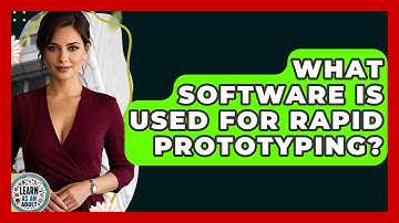What Software Is Used For Rapid Prototyping? - Learn As An Adult