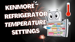 Kenmore Refrigerator Temperature Settings | kenmore refrigerator temperature adjustment | 2022