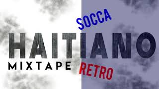 HAITIANO & SOCCA RETRO MIX @DJCESARIN507