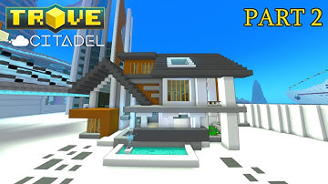 Trove - Modern House Speed Build PART 2