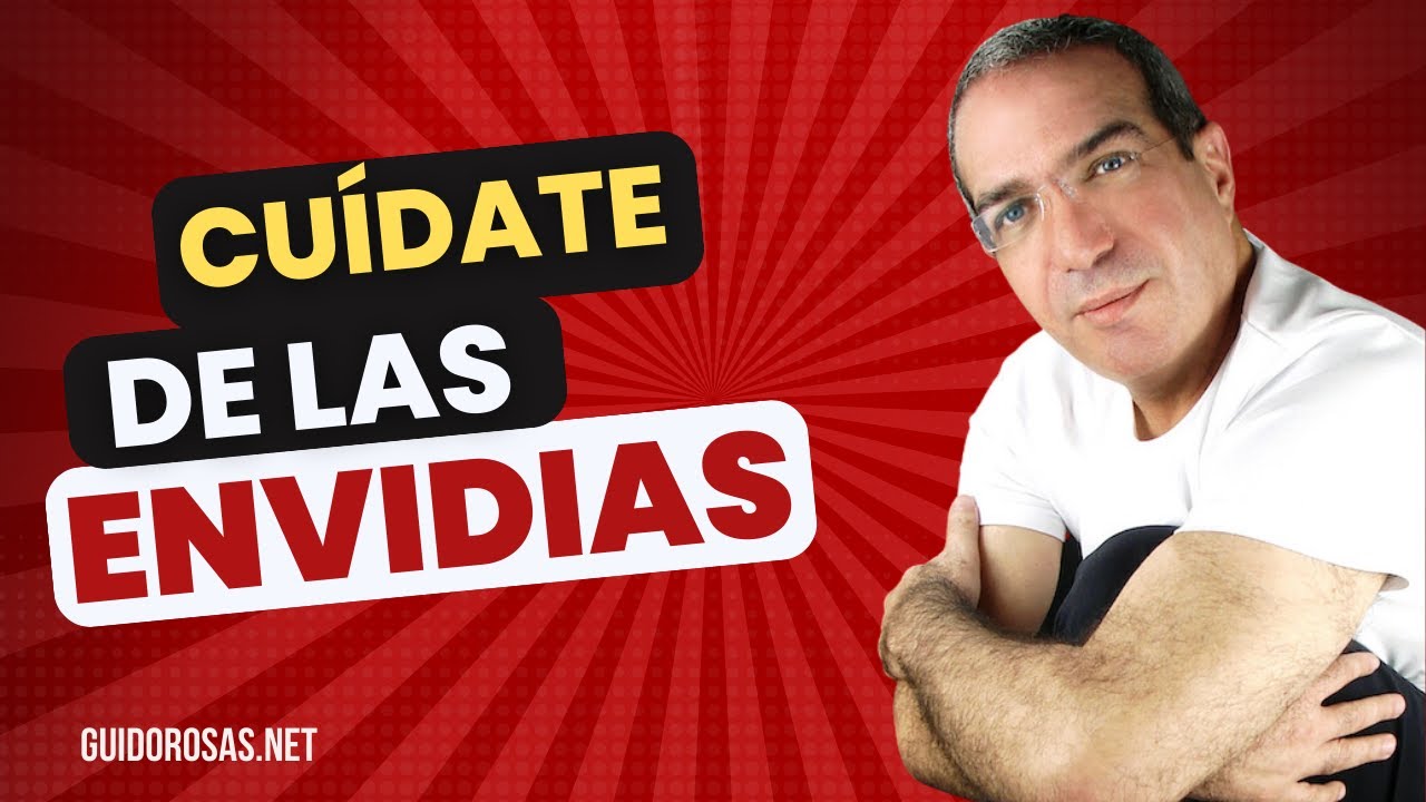 Cómo cuidarte de las Envidias, Propias y Ajenas | con Guido Rosas