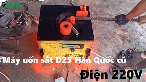 Máy uốn sắt D25 Hàn Quốc cũ - Điện 220V
