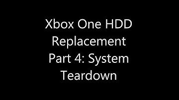 Xbox One Internal Hard Drive Replacement Part 04: System Teardown