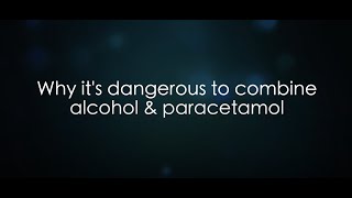 Why you shouldn't mix alcohol and paracetamol!