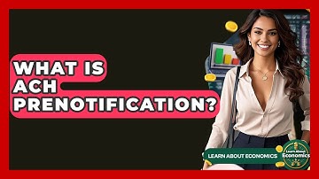 What Is ACH Prenotification? - Learn About Economics