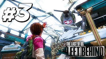 The Last of Us: Left Behind DLC Gameplay Walkthrough [Part 3: So Close] - Remastered Lets Play