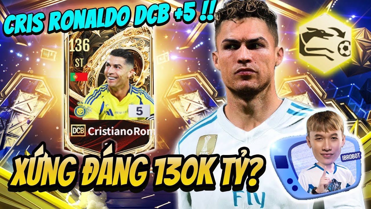 CRISTIANO RONALDO DCB +5 CÓ XỨNG ĐÁNG VỚI GIÁ 130.000 TỶ ? | IBROBOT FC ONLINE