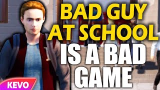 Bad guy at school is a bad game