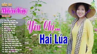 Yêu Chị Hai Lúa, Duyên Nợ Miền Tây - LK Nhạc Sống Dân Ca Miền Tây 2024 - Ca Nhạc Trữ Tình Quê Hương