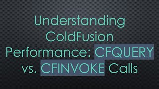 Celebrity Understanding ColdFusion Performance: CFQUERY vs. CFINVOKE Calls Net Worth