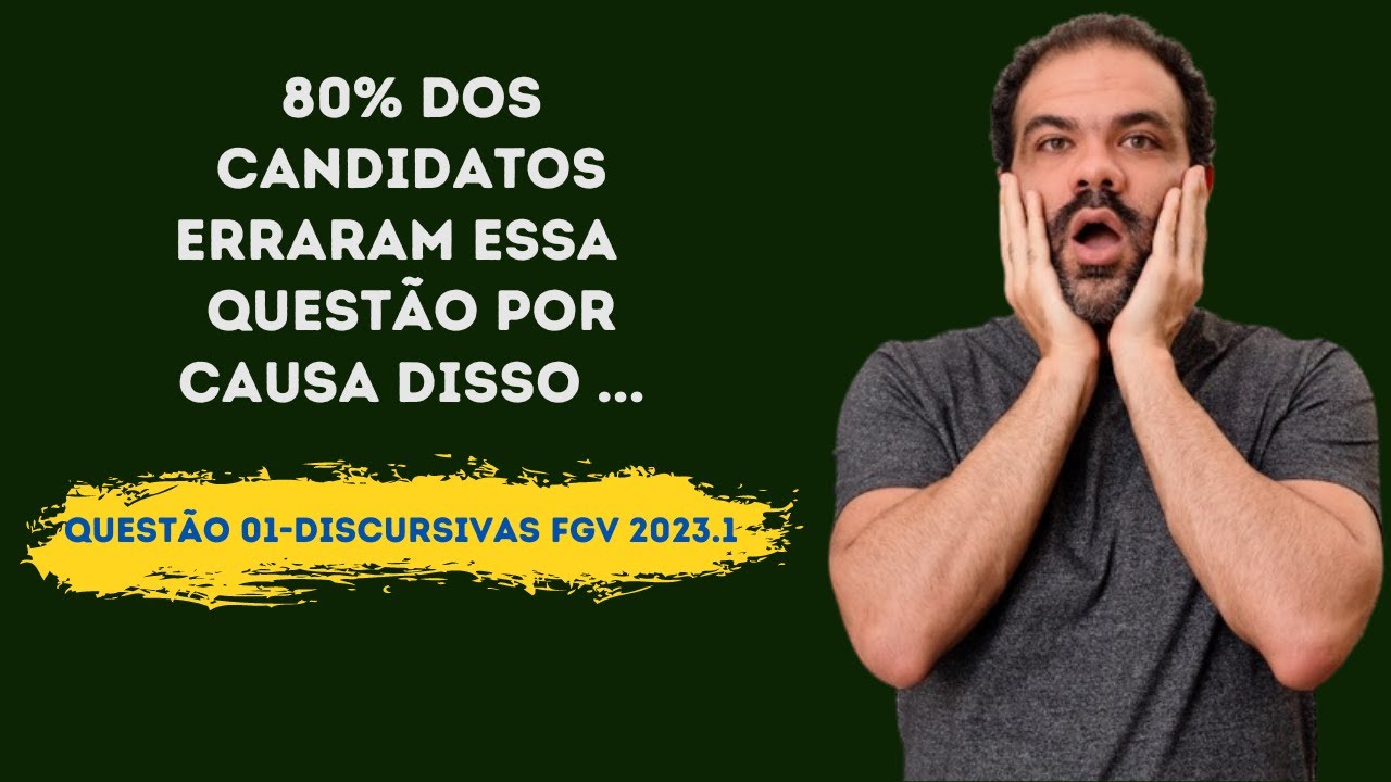Questão 01 - Discursiva - FGV 2023.1 (Assista até o final )