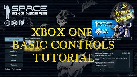 Space Engineers Xbox One Basic Controls Tutorial For Controllers