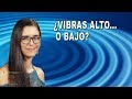 Todo es ENERGÍA, todo VIBRA. Y tú... ¿eres consciente de tu VIBRACIÓN? | Cómo elevar la vibración