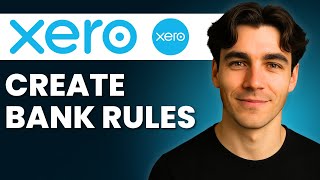 How To Create Bank Rules In Xero (Tutorial 2026)