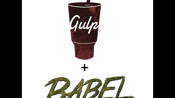 Gulp and Babel Basics