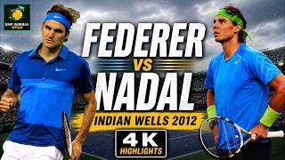 Roger Federer vs Rafael Nadal - Indian Wells 2012 ● 4K Highlights