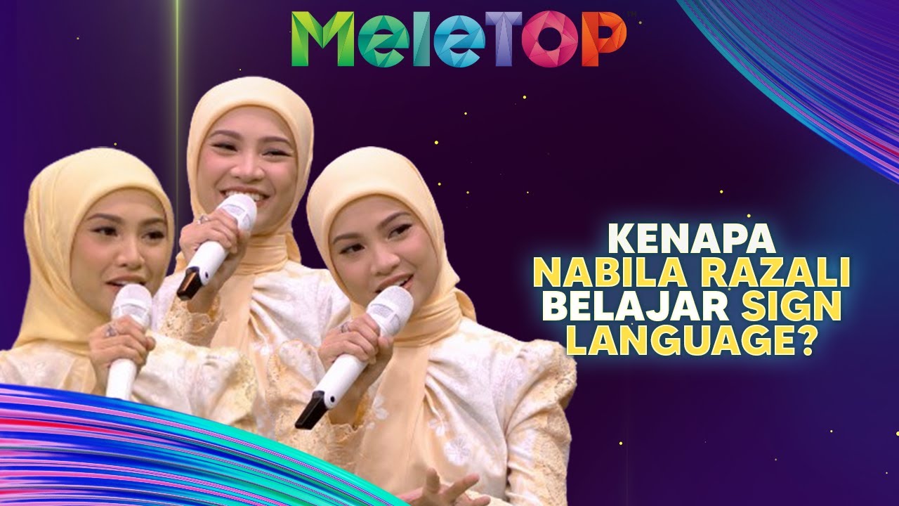 Bagus Betul! Nabila Razali Belajar Sign Language Untuk Raya Mana | MeleTOP | Nabil & Hawa