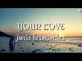 Your Love - Juris | Lyrics🎶