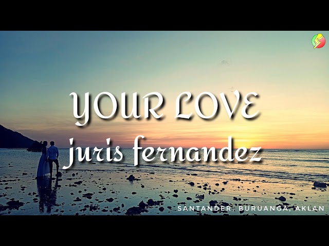 Your Love Lyrics by Juris