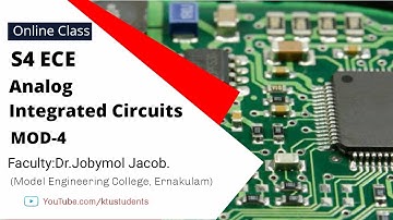 EC204 Analog Integrated Circuits Module-4 | S4 ECE KTU ASAP Online Class