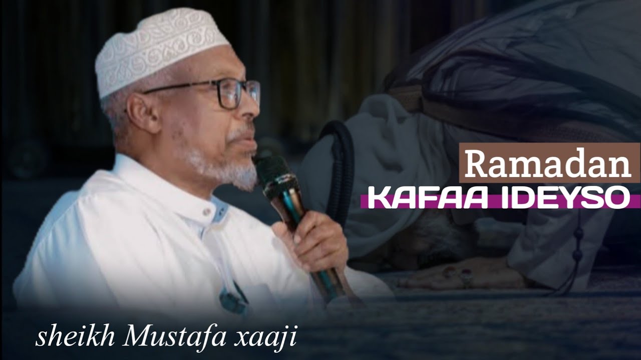 Kafaa Ideyso Bisha Ramadan || [sheikh Mustafa xaaji]@AL-QUDUS 
